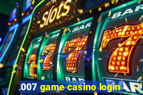 007 game casino login