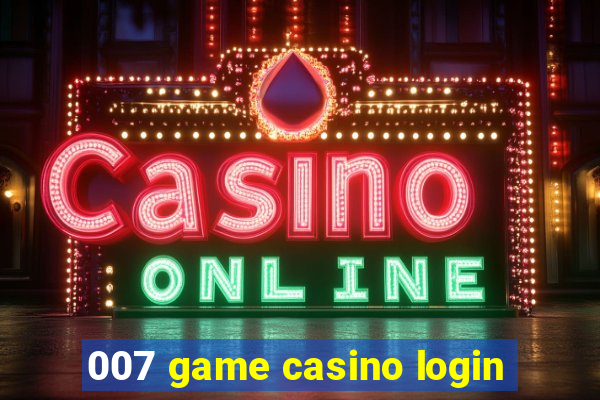 007 game casino login