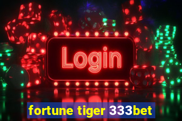 fortune tiger 333bet