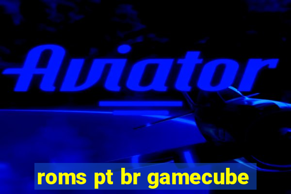 roms pt br gamecube