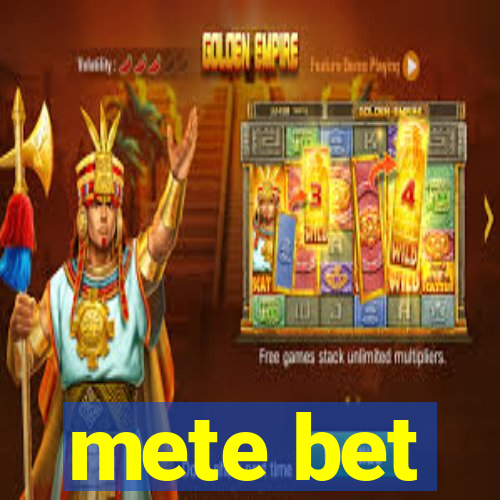 mete bet