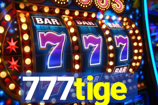 777tige