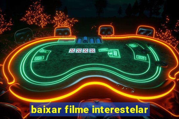 baixar filme interestelar