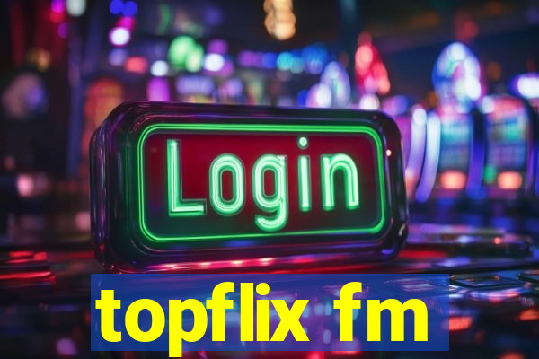 topflix fm