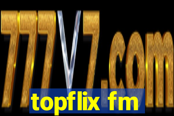 topflix fm