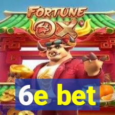 6e bet