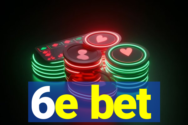 6e bet