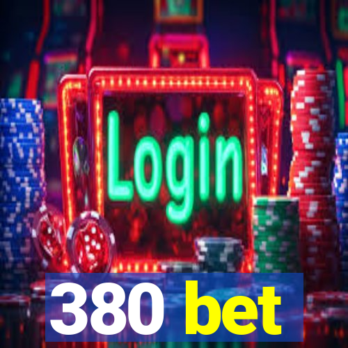 380 bet