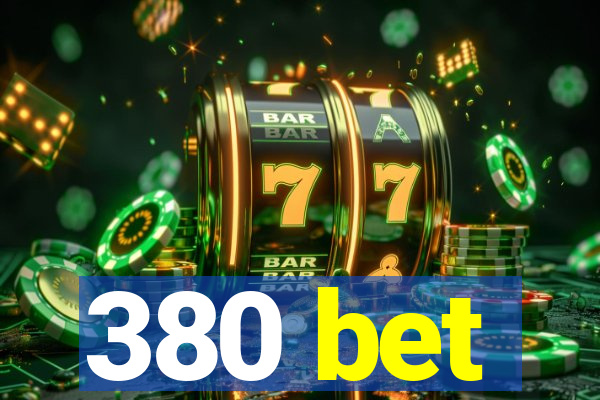 380 bet