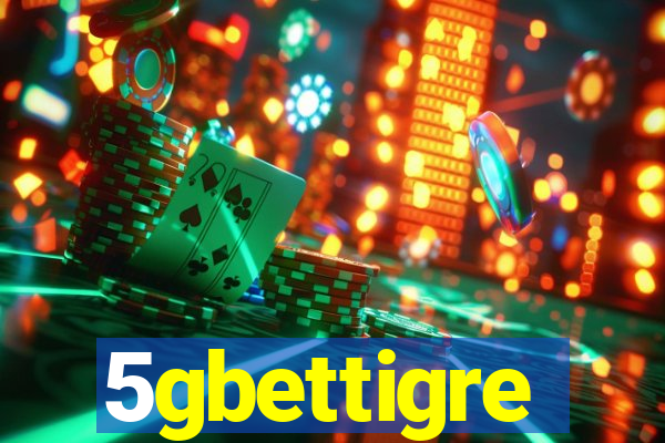 5gbettigre