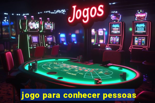 jogo para conhecer pessoas