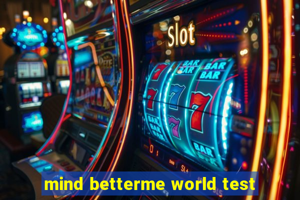 mind betterme world test