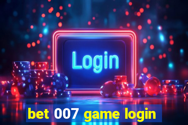 bet 007 game login