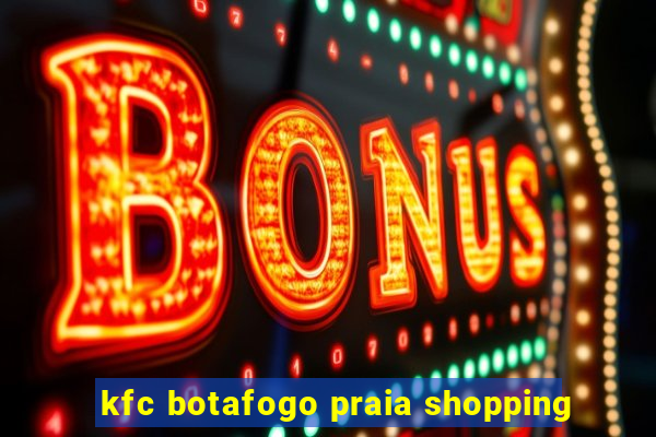 kfc botafogo praia shopping