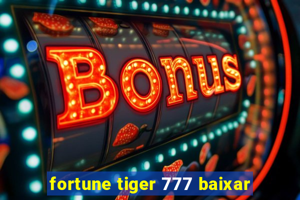 fortune tiger 777 baixar