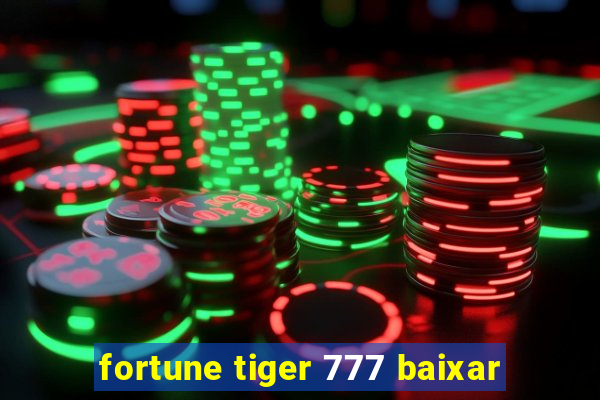 fortune tiger 777 baixar