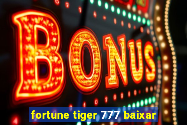 fortune tiger 777 baixar