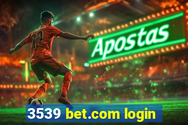 3539 bet.com login