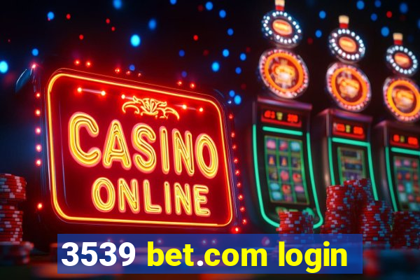 3539 bet.com login