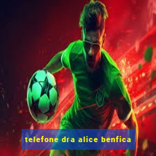 telefone dra alice benfica