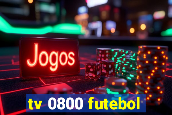 tv 0800 futebol