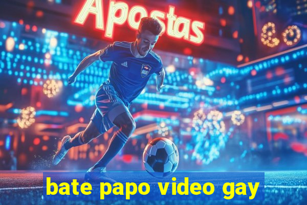 bate papo video gay