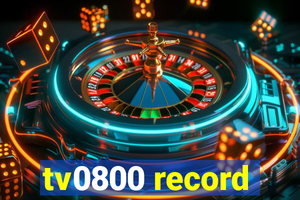 tv0800 record