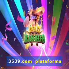 3539.com plataforma de jogos