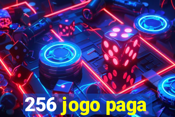 256 jogo paga