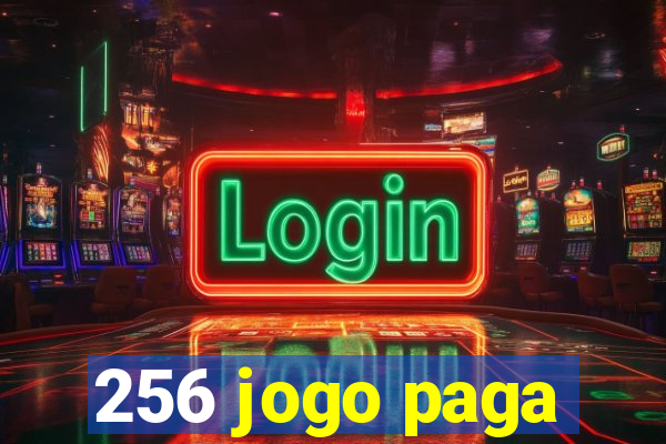 256 jogo paga