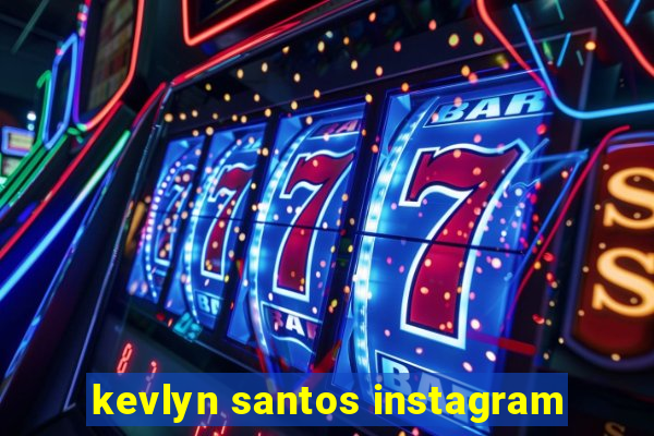 kevlyn santos instagram