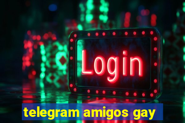 telegram amigos gay