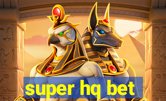 super hq bet