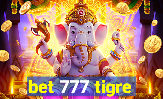 bet 777 tigre