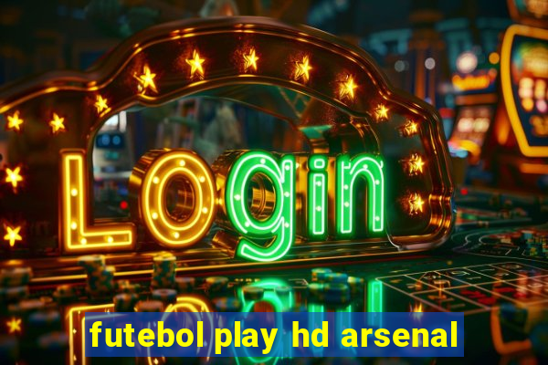 futebol play hd arsenal