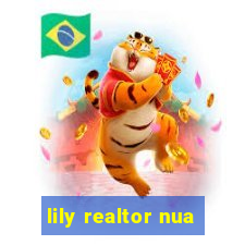 lily realtor nua