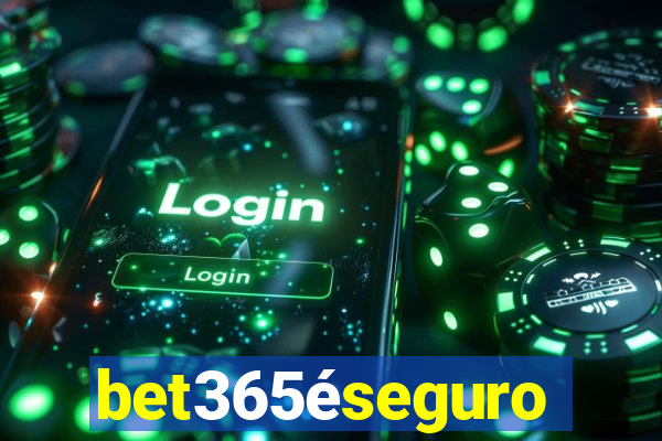 bet365éseguro