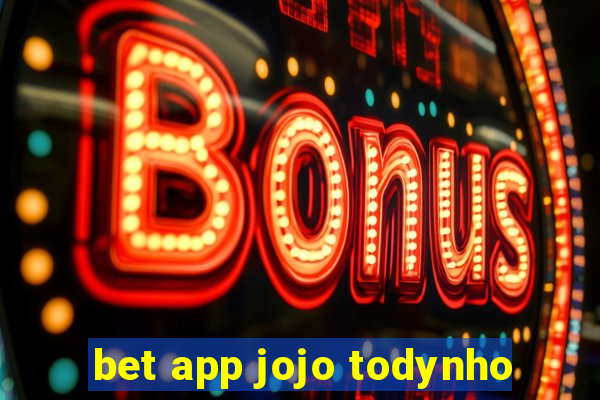 bet app jojo todynho