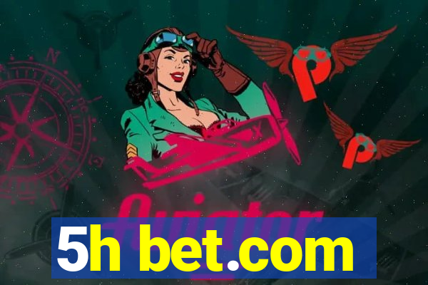 5h bet.com