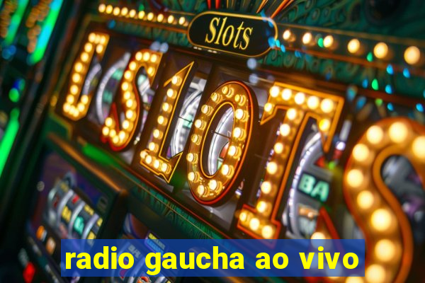 radio gaucha ao vivo