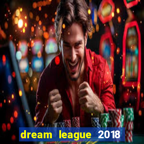 dream league 2018 dinheiro infinito