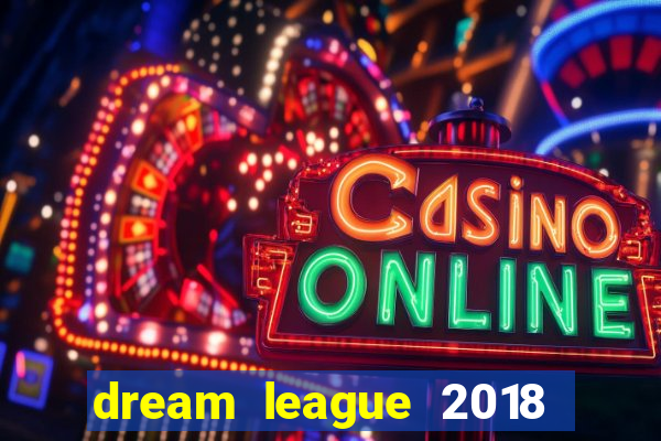 dream league 2018 dinheiro infinito