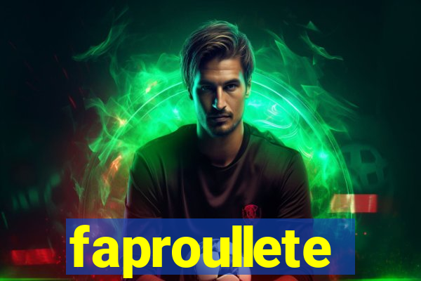 faproullete