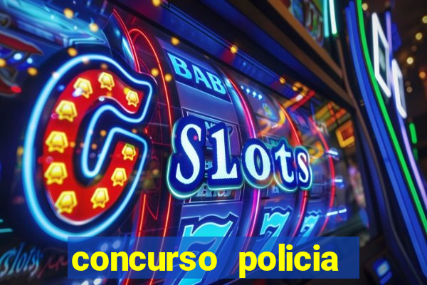 concurso policia civil bahia