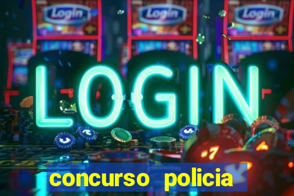 concurso policia civil bahia