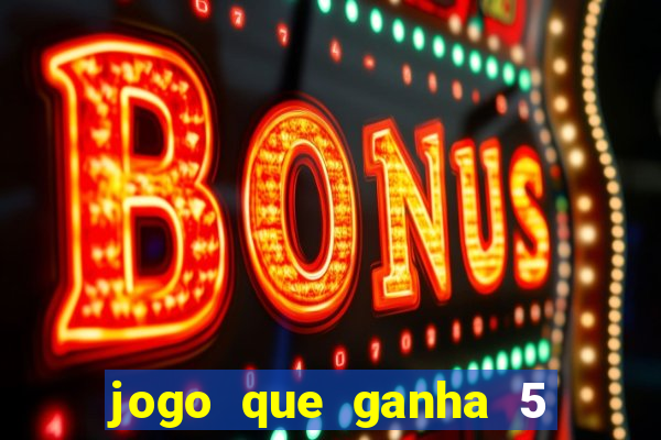 jogo que ganha 5 reais no cadastro