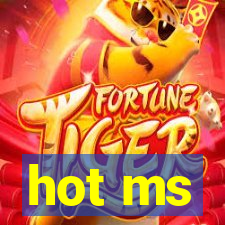 hot ms