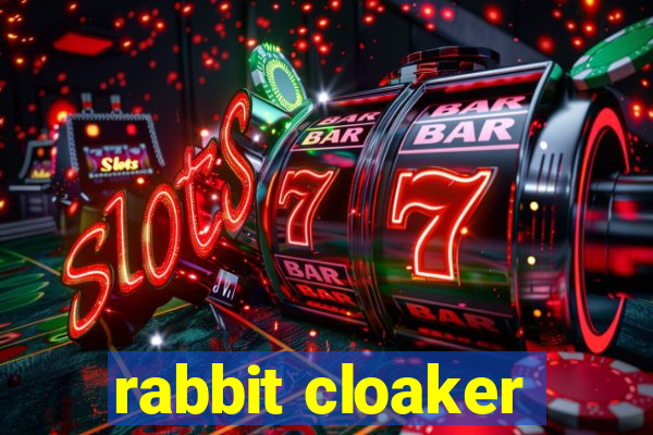 rabbit cloaker