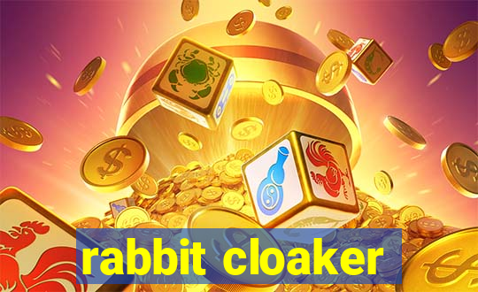 rabbit cloaker