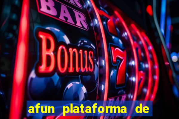 afun plataforma de jogos para ganhar dinheiro